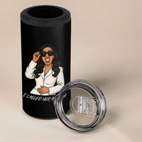 Funny Attitude Sarcasm 4 in 1 Can Cooler Tumbler I Called Her A Bitch