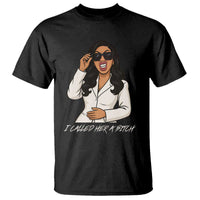 Funny Attitude Sarcasm T Shirt I Called Her A Bitch - Wonder Print Shop