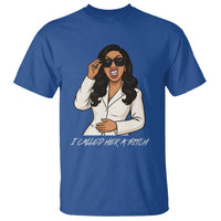Funny Attitude Sarcasm T Shirt I Called Her A Bitch - Wonder Print Shop