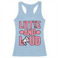 Little And Loud Quote Racerback Tank Top Cheerleader Girl Sports Gift - Wonder Print Shop