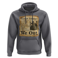 Vintage Harriet Tubman We Out Hoodie Black American Hero History Gift - Wonder Print Shop
