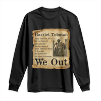Vintage Harriet Tubman We Out Long Sleeve Shirt Black American Hero History Gift - Wonder Print Shop