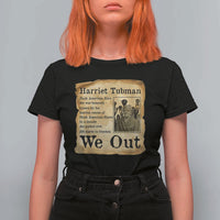 Vintage Harriet Tubman We Out T Shirt For Women Black American Hero History Gift - Wonder Print Shop