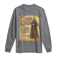 Harriet Tubman We Out Long Sleeve Shirt Vintage Black History Gift - Wonder Print Shop