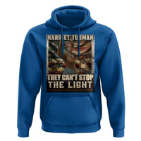 Harriet Tubman Hoodie Thay Can Not Stop The Light