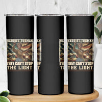 Harriet Tubman Skinny Tumbler Thay Can Not Stop The Light