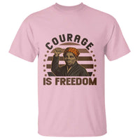 Harriet Tubman Legacy T Shirt Courage Is Freedom