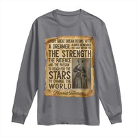 Harriet Tubman Quote Long Sleeve Shirt Strength Patience Passion To Change The World