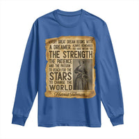 Harriet Tubman Quote Long Sleeve Shirt Strength Patience Passion To Change The World