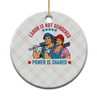 Labor Day Union Strong Feminism Ceramic Ornament Labor Is Not Gendered Power Is Shared