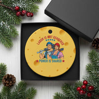 Labor Day Union Strong Feminism Ceramic Ornament Labor Is Not Gendered Power Is Shared