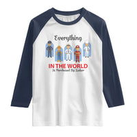 Everything In The World Is Purchased By Labor Raglan Shirt Workers Appreciation Labor Day