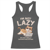 Funny Lazy Cat Racerback Tank Top I'm Not Lazy I'm Just Really Enjoying Doing Nothing - Wonder Print Shop