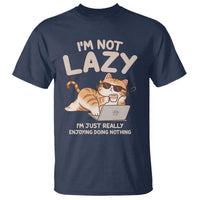 Funny Lazy Cat T Shirt I'm Not Lazy I'm Just Really Enjoying Doing Nothing - Wonder Print Shop
