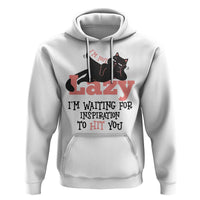 I Am Not Lazy I Am Waiting For Inspiration To Hit You Hoodie Black Lazy Cat - Wonder Print Shop