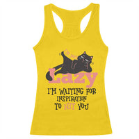 I Am Not Lazy I Am Waiting For Inspiration To Hit You Racerback Tank Top Black Lazy Cat - Wonder Print Shop