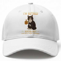 Funny I Am Retired You Are Not Have Fun At Work Tomorrow Baseball Cap Black Cat
