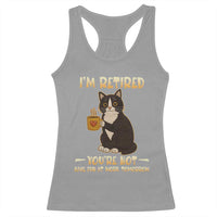 Funny I Am Retired You Are Not Have Fun At Work Tomorrow Racerback Tank Top Black Cat - Wonder Print Shop
