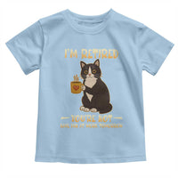 Funny I Am Retired You Are Not Have Fun At Work Tomorrow Toddler T Shirt Black Cat - Wonder Print Shop