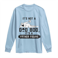 Funny Dad Long Sleeve Shirt It Is Not A Dad Bod It Is A Father Figure - Wonder Print Shop
