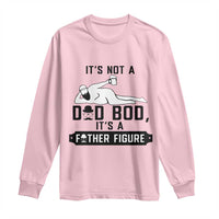 Funny Dad Long Sleeve Shirt It Is Not A Dad Bod It Is A Father Figure - Wonder Print Shop