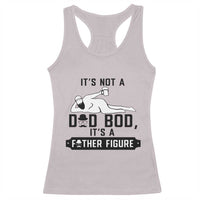 Funny Dad Racerback Tank Top It Is Not A Dad Bod It Is A Father Figure - Wonder Print Shop