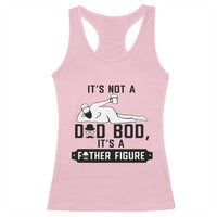 Funny Dad Racerback Tank Top It Is Not A Dad Bod It Is A Father Figure - Wonder Print Shop