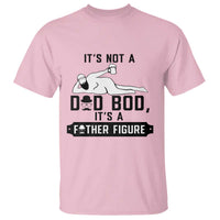 Funny Dad T Shirt It Is Not A Dad Bod It Is A Father Figure - Wonder Print Shop
