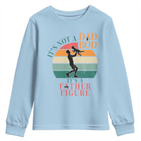 It Is Not A Dad Bod It Is A Father Figure Youth Sweatshirt Funny Dad Saying - Wonder Print Shop