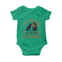 Cute Dog Lover Baby Onesie I Just Want To Be A Stay At Home Dog Mom - Wonder Print Shop