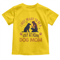 Cute Dog Lover Toddler T Shirt I Just Want To Be A Stay At Home Dog Mom - Wonder Print Shop