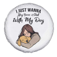 Funny Dog Lover Spare Tire Cover I Just Wanna Stay Home With My Dog - Wonder Print Shop