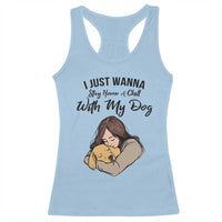 Funny Dog Lover Racerback Tank Top I Just Wanna Stay Home With My Dog - Wonder Print Shop