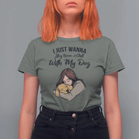Funny Dog Lover T Shirt For Women I Just Wanna Stay Home With My Dog - Wonder Print Shop