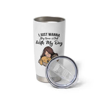 Funny Dog Lover Tumbler Cup I Just Wanna Stay Home With My Dog