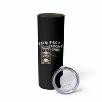 Fun Fact I Do Not Care Skinny Tumbler Grumpy Cat Lover