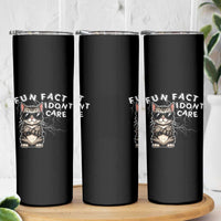 Fun Fact I Do Not Care Skinny Tumbler Grumpy Cat Lover