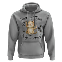 Hang In There It Gets Worse Hoodie Cat Lover - Wonder Print Shop