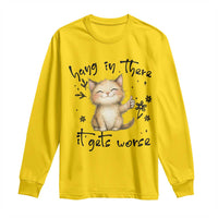 Hang In There It Gets Worse Long Sleeve Shirt Cat Lover - Wonder Print Shop