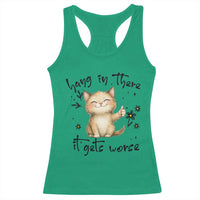 Hang In There It Gets Worse Racerback Tank Top Cat Lover - Wonder Print Shop