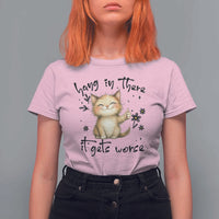 Hang In There It Gets Worse T Shirt For Women Cat Lover - Wonder Print Shop