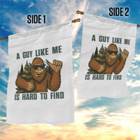 Funny Bigfoot Gift Garden Flag A Guy Like Me Is Hard To Find - Wonder Print Shop