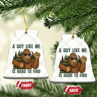 Funny Bigfoot Gift Ceramic Ornament A Guy Like Me Is Hard To Find - Wonder Print Shop