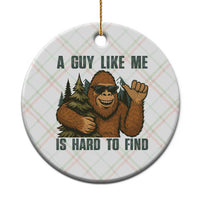 Funny Bigfoot Gift Ceramic Ornament A Guy Like Me Is Hard To Find - Wonder Print Shop
