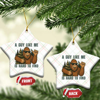 Funny Bigfoot Gift Ceramic Ornament A Guy Like Me Is Hard To Find - Wonder Print Shop