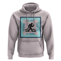 Bigfoot Lover Gift Hoodie A Guy Like Me Is Hard To Find - Wonder Print Shop