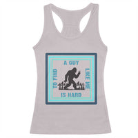 Bigfoot Lover Gift Racerback Tank Top A Guy Like Me Is Hard To Find - Wonder Print Shop
