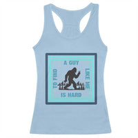 Bigfoot Lover Gift Racerback Tank Top A Guy Like Me Is Hard To Find - Wonder Print Shop
