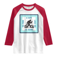 Bigfoot Lover Gift Raglan Shirt A Guy Like Me Is Hard To Find - Wonder Print Shop