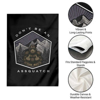 Bigfoot Lover Gift Garden Flag Do Not Be An Assquatch - Wonder Print Shop